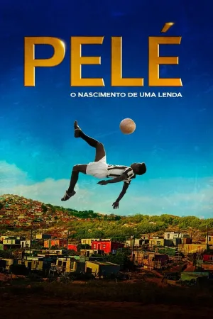 Poster Pelé: O Nascimento de uma Lenda