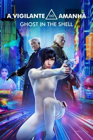 Poster A Vigilante do Amanhã: Ghost in the Shell