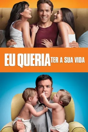 Poster Eu Queria Ter a Sua Vida