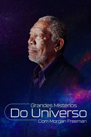 Poster Grandes Mistérios do Universo com Morgan Freeman