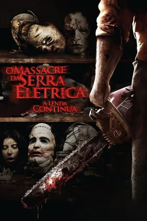 Poster O Massacre da Serra Elétrica 3D: A Lenda Continua
