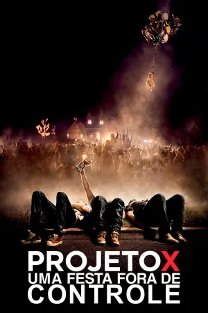 Poster Projeto X: Uma Festa Fora de Controle