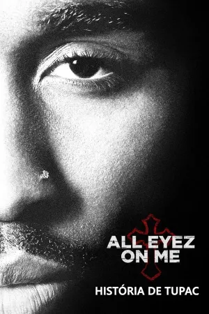 Poster All Eyez on Me: A História de Tupac