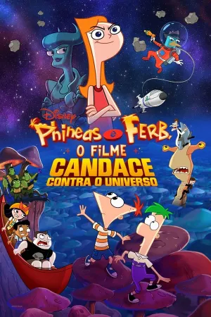 Poster Phineas e Ferb: O Filme: Candace Contra o Universo