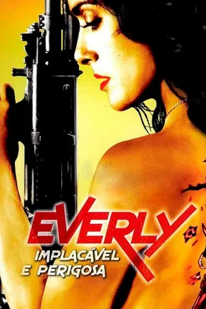 Poster Everly: Implacável e Perigosa