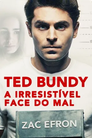 Poster Ted Bundy: A Irresistível Face do Mal