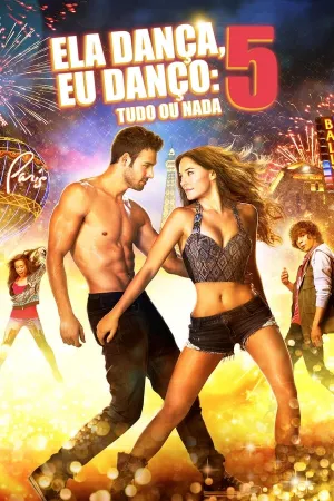 Poster Ela Dança, Eu Danço 5: Tudo ou Nada