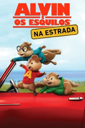 Poster Alvin e os Esquilos: Na Estrada