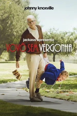 Poster Jackass Apresenta: Vovô Sem Vergonha