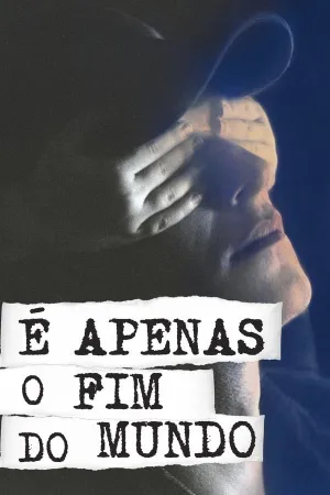 Poster É Apenas o Fim do Mundo