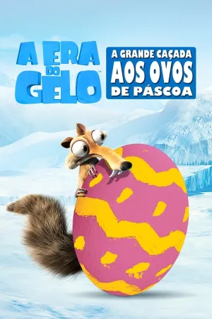 Poster A Era do Gelo: A Grande Caçada aos Ovos de Páscoa