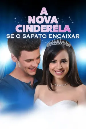 Poster A Nova Cinderela: Se O Sapato Encaixar