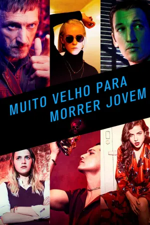 Poster Muito Velho Para Morrer Jovem