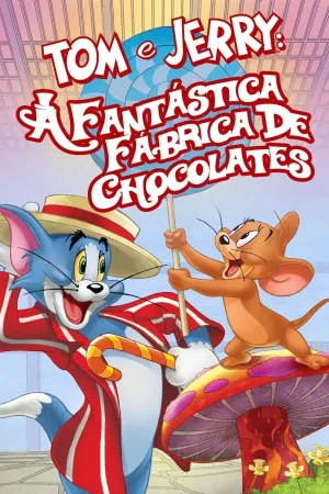 Poster Tom & Jerry: A Fantástica Fábrica de Chocolates