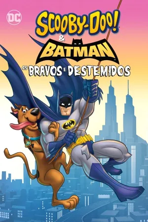 Poster Scooby-Doo! & Batman: Os Bravos e Destemidos