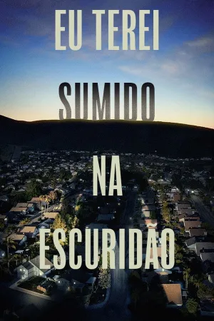 Poster Eu Terei Sumido na Escuridão