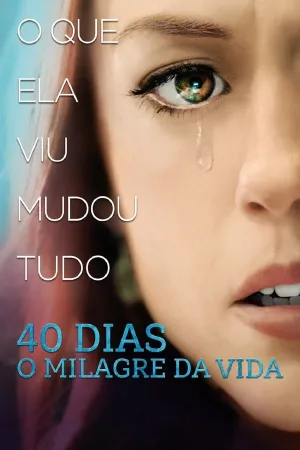 Poster 40 Dias - O Milagre da Vida