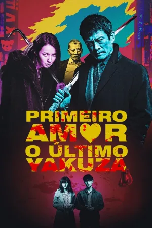 Poster Primeiro Amor, o Último Yakuza