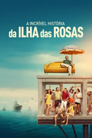 Poster A Incrível História da Ilha das Rosas