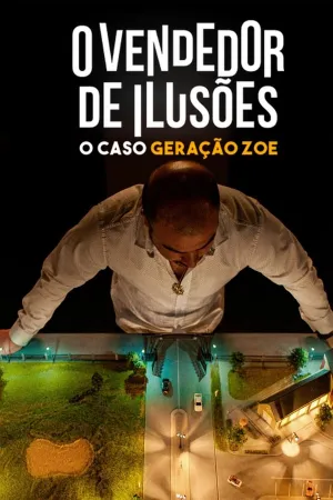 Poster O Vendedor de Ilusões: O Caso Geração Zoe