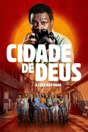 Poster Cidade de Deus: A Luta Não Para