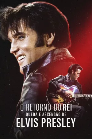 Poster O Retorno do Rei: Queda e Ascensão de Elvis Presley