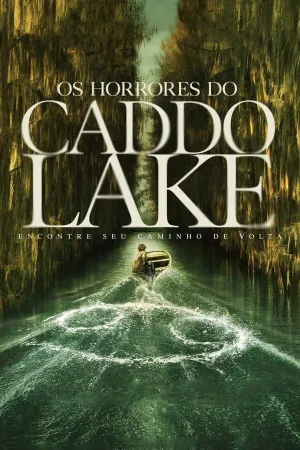 Poster Os Horrores do Caddo Lake