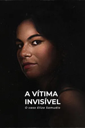 Poster A Vítima Invisível: O Caso Eliza Samudio