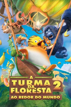 Poster A Turma da Floresta 2: Ao Redor do Mundo