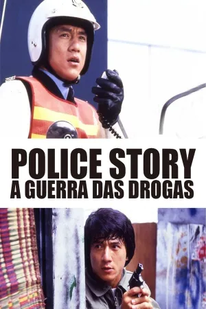 Poster Police Story: A Guerra das Drogas