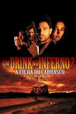 Poster Um Drink no Inferno 3: A Filha do Carrasco