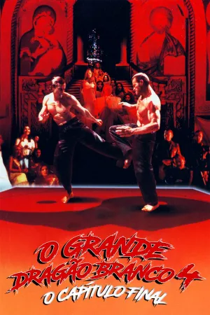 Poster O Grande Dragão Branco 4: O Capítulo Final