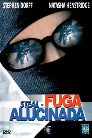 Poster Steal: Fuga Alucinada