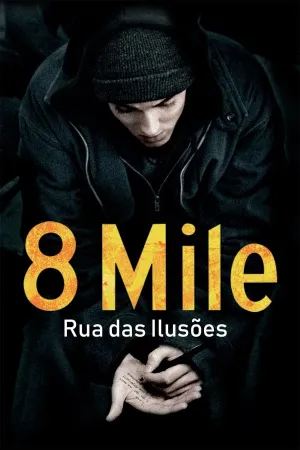 Poster 8 Mile: Rua das Ilusões